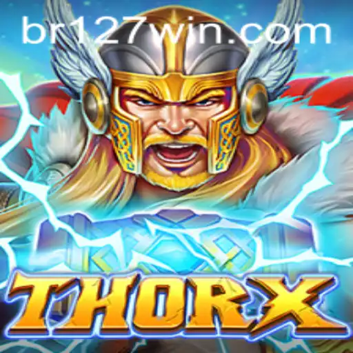 Exploring the World of ThorX: A Thrilling Adventure with 127win.COM